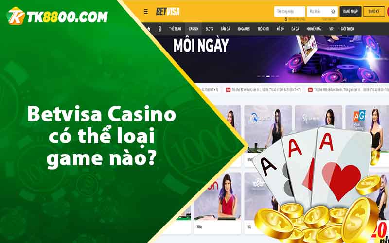 Betvisa Casino có thể loại game nào?