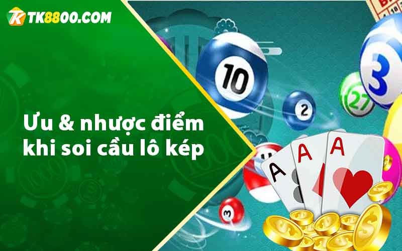 Ưu & nhược điểm khi soi cầu lô kép 