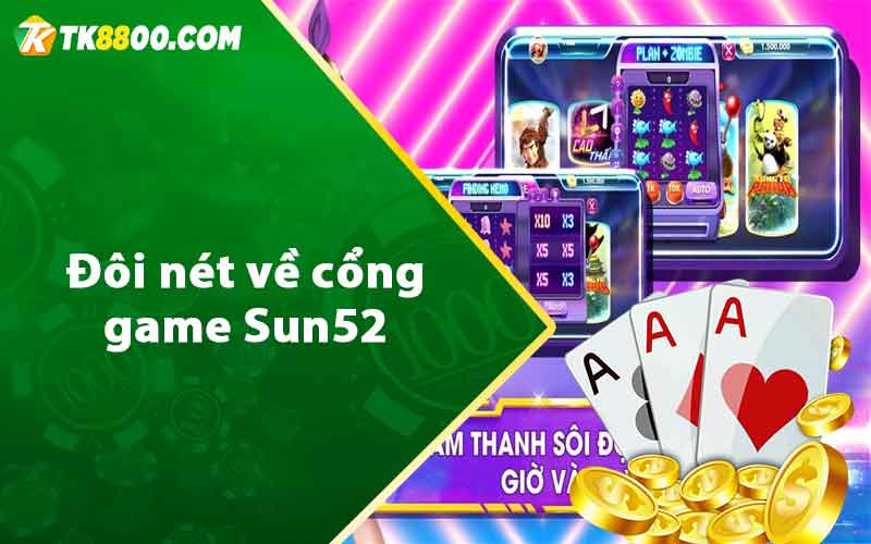 Đôi nét về cổng game Sun52 