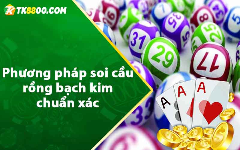 Phương pháp soi cầu rồng bạch kim chuẩn xác 