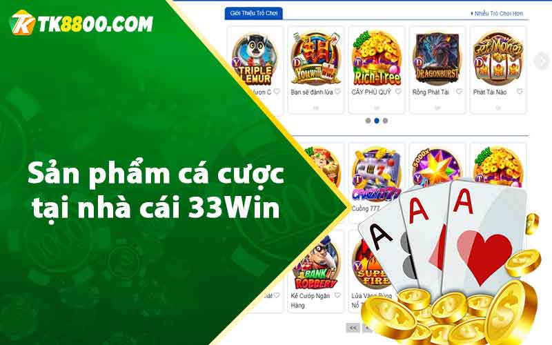 Sản phẩm cá cược tại nhà cái 33Win 