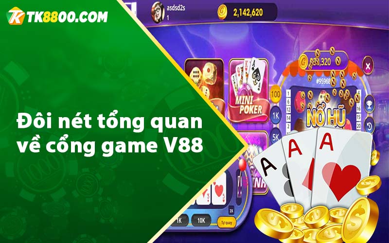 Đôi nét tổng quan về cổng game V88 