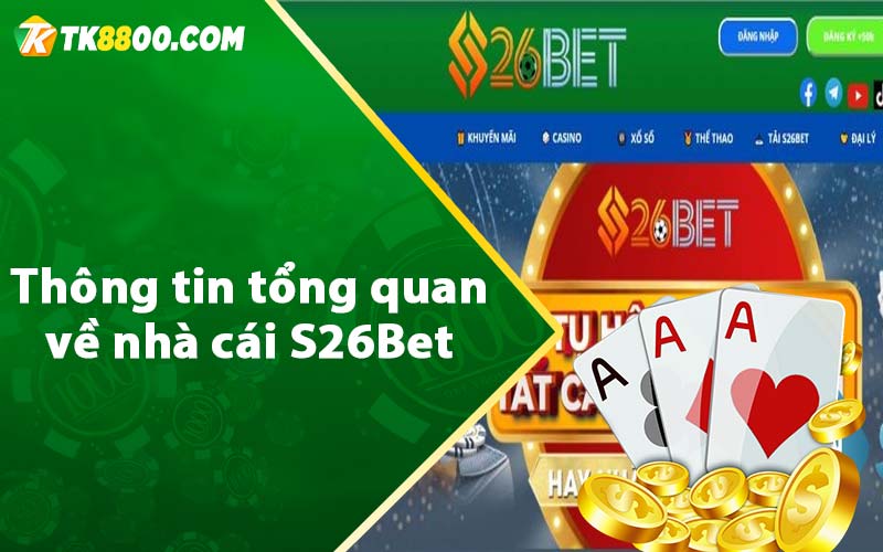 Thông tin tổng quan về nhà cái S26Bet 