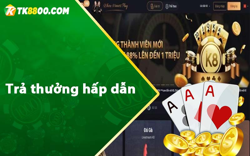 Trả thưởng hấp dẫn 