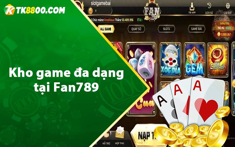 Kho game đa dạng tại Fan789 