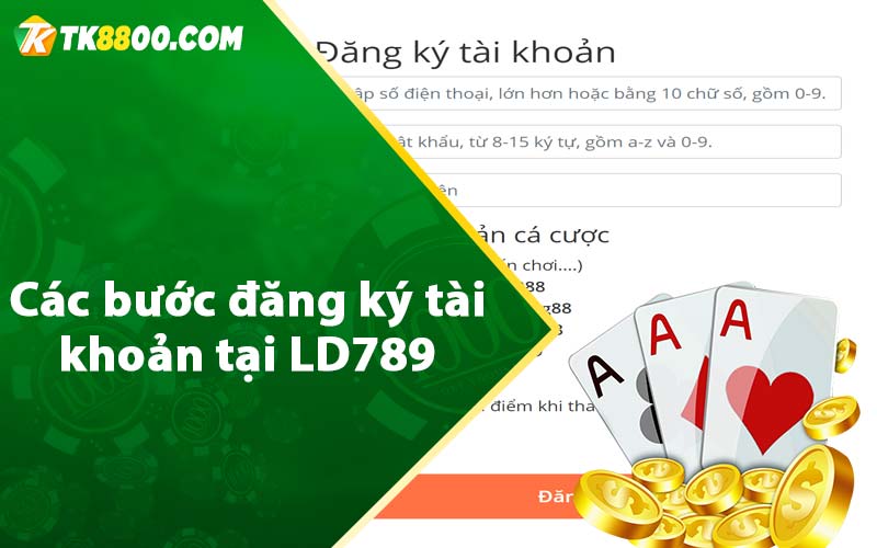 Các bước đăng ký tài khoản tại LD789 