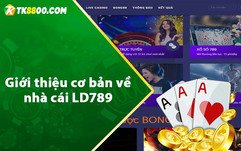 Giới thiệu cơ bản về nhà cái LD789