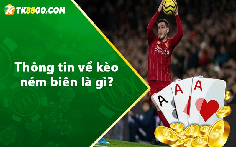 Thông tin về kèo ném biên là gì?